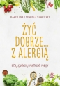 Żyć dobrze... z alergią - Maciej Szaciłło, Karolina Szaciłło