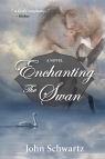 Enchanting the Swan Schwartz John