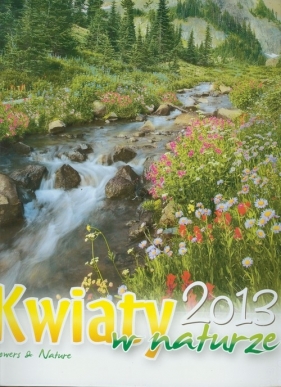 Kalendarz 2013 RW 8 Kwiaty w naturze - <br />