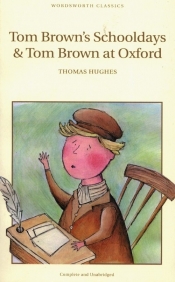 Tom Brown's Schooldays & Tom Brown at Oxford - Hughes Thomas