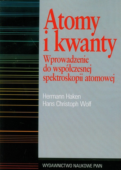 Atomy i kwanty Wprowadzenie do współczesnej spektroskopii atomowej