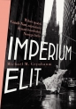 Imperium elit. Wzlot i upadek Condé Nast, największej dynastii medialnej Nowego Jorku - Michael Grynbaum