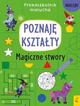 Przedszkolnik malucha. Poznaję kształty. Magiczne stwory - Opracowanie zbiorowe