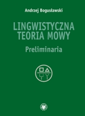 Lingwistyczna teoria mowy. Preliminaria