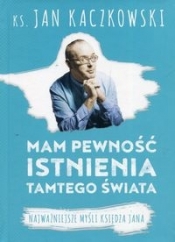 Mam pewność istnienia tamtego świata - Jan Kaczkowski