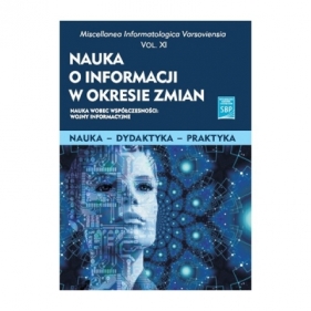 Nauka o informacji w okresie zmian - red. Sosińska-Kalata Barbara, Tafiłowski Piotr