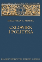 Człowiek i polityka - Mieczysław Albert Krąpiec