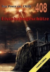 Eisenbahngeschütze. Tank Power vol. CXLIX 408 - Janusz Ledwoch