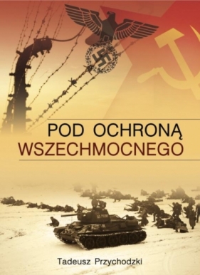 Pod ochroną Wszechmocnego - Tadeusz Przychodzki