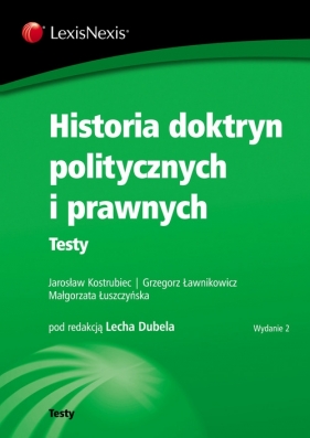 Historia doktryn politycznych i prawnych Testy - Dubel Lech, Kostrubiec Jarosław, Ławnikowicz Grzegorz