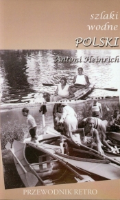 Szlaki wodne Polski - Heinrich Antoni