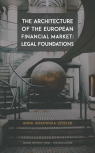 The Architecture of the European Financial Market: Legal Foundations Anna Zeidler-Jurkowska