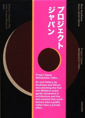 Koolhaas/Obrist Project Japan Metabolism Talks - Koolhaas Rem, Obrist Hans Ulrich