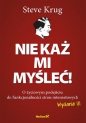 Nie każ mi myśleć! O życiowym podejściu do funkcjonalności stron internetowych - Steve Krug