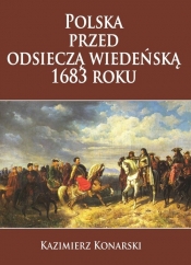 Polska przed odsieczą 1683 roku (Uszkodzona okładka) - Kazimierz Konarski