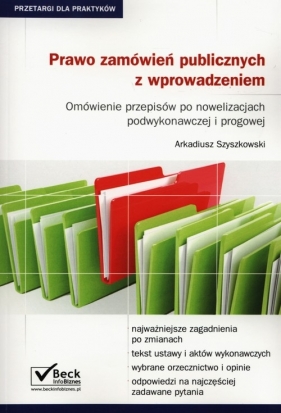 Prawo zamówień publicznych z wprowadzeniem - Szyszkowski Arkadiusz<br />