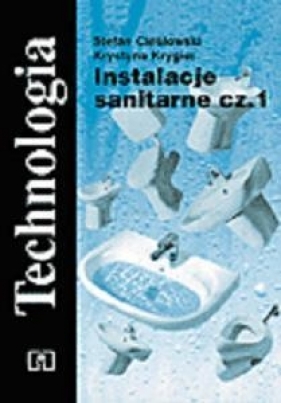 Instalacje sanitarne część 1 Technologia - Cieślowski Stefan, Krygier Krystyna