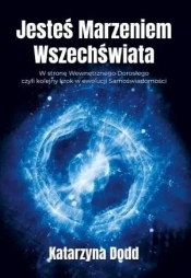 Jesteś Marzeniem Wszechświata - Katarzyna Dodd