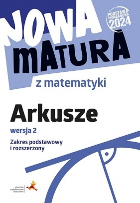 Nowa matura z matematyki Arkusze maturalne ZPiR - Anna Płońska, Jacek Lech, Jerzy Radziewicz