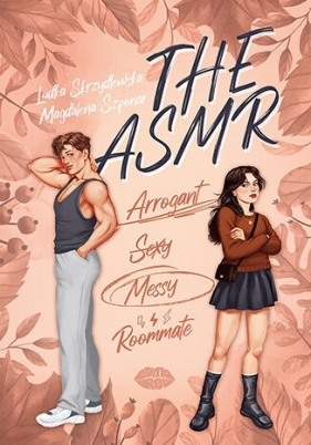 The ASMR (Arrogant-Sexy-Messy-Roommate) - Ludka Skrzydlewska