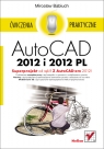 AutoCAD 2012 i 2012 PL Ćwiczenia praktyczne Babiuch Mirosław