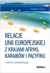 Relacje Unii Europejskiej z krajami Afryki, Karaibów i Pacyfiku Historia i perspektywy