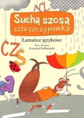 Suchą szosą szła szczypawka - Krzysztof Kiełbasiński