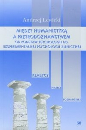 Między humanistyką a przyrodoznawstwem - Lewicki Andrzej