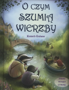 O czym szumią wierzby - Kenneth Grahame