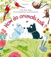 First Questions and Answers: How Do Animals Talk? - Daynes Katie