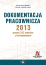Dokumentacja pracownicza 2013 ponad 260 wzorów z komentarzem (z Mroczkowska Renata, Potocka-Szmoń Patrycja