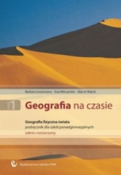 Geografia na czasie Część 1 Podręcznik Geografia fizyczna świata Zakres rozszerzony