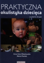 Praktyczna okulistyka dziecięca - Marta Pawlak, Anna Gotz-Więckowska