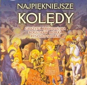 Najpiękniejsze Kolędy (Płyta CD) - Grażyna Brodzińska, Bogusław Morka, Ryszard Morka