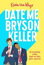 Date me, Bryson Keller - Whye Kevin