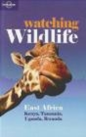 Watching Wildlife East Africa 2e Matthew Firestone, M Firestone