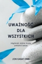 Uważność dla wszystkich. - Jon Kabat-Zinn