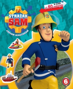 Strażak Sam.Jestem bohaterem 6 + naklejki