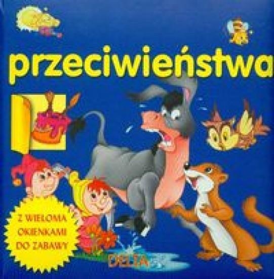 Książka do zabawy. Przeciwieństwa