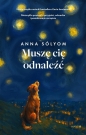 Muszę cię odnaleźć - Anna Sólyom, Francesc Miralles