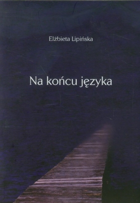 Na końcu języka - Lipińska Elżbieta