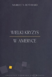 Wielki kryzys w Ameryce - Murray Newton Rothbard