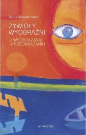 Żywioły wyobraźni - Kania Marta Matylda