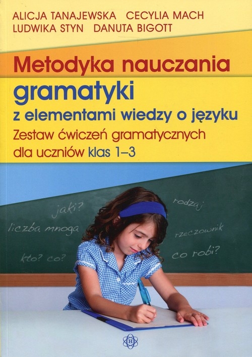 Metodyka nauczania gramatyki z elementami wiedzy o języku Zestaw ćwiczeń gramatycznych 1-3