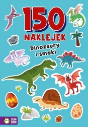 150 naklejek. Dinozaury i smoki - Opracowanie zbiorowe