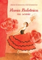 Hania. Baletnica na scenie - Jolanta Symonowicz, Lila Symonowicz
