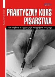 Praktyczny kurs pisarstwa - Katarzyna Krzan