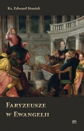 Fryzeusze w Ewangelii - Opracowanie zbiorowe