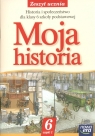 Moja historia 6 Zeszyt ucznia Część 1 Szkoła podstawowa