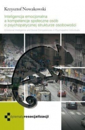 Inteligencja emocjonalna a kompetencje społeczne osób o psychopatycznej strukturze osobowości.